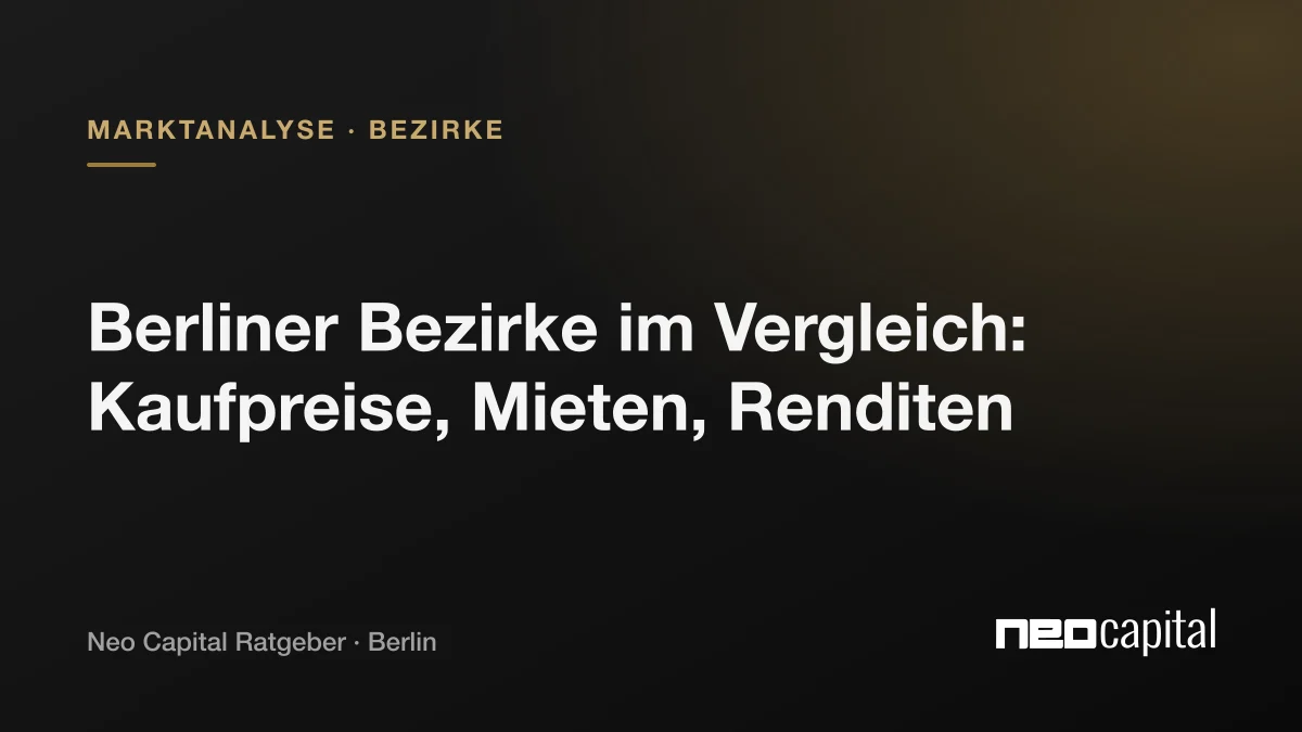 Berliner Bezirke im Vergleich: Kaufpreise, Mieten und Mietrendite 2026