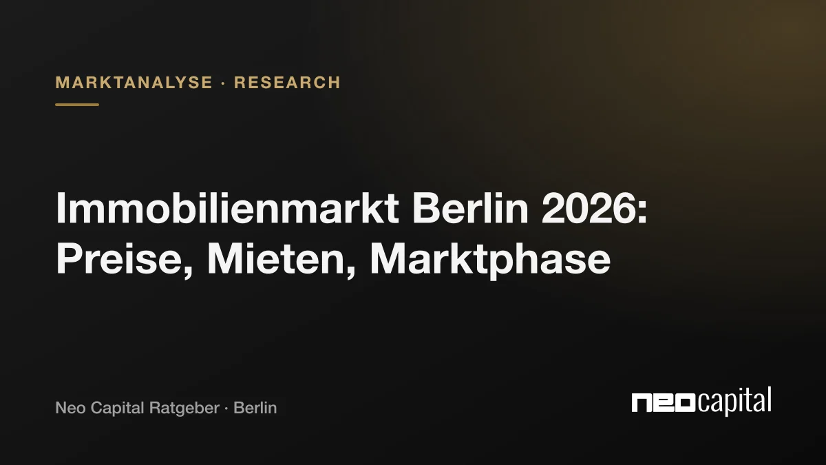Immobilienmarkt Berlin 2026: Preise, Mieten und Marktphase im Datencheck